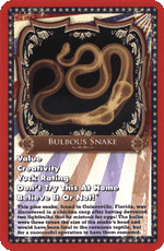 Bulbous Snake